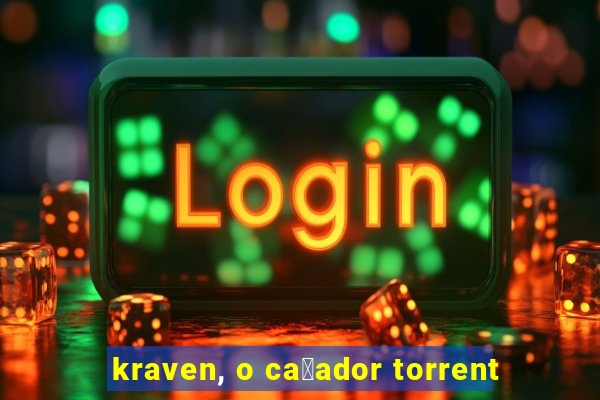 kraven, o ca莽ador torrent